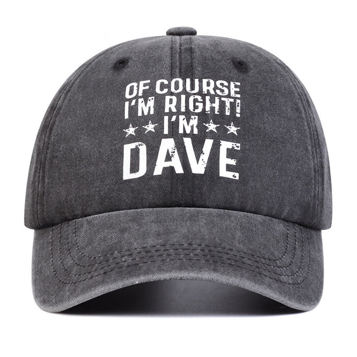 Casquette de baseball ajustable « Bien sûr que j'ai raison »