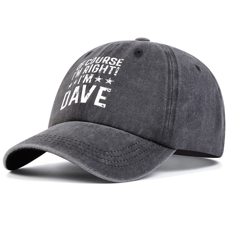 Casquette de baseball ajustable « Bien sûr que j'ai raison »