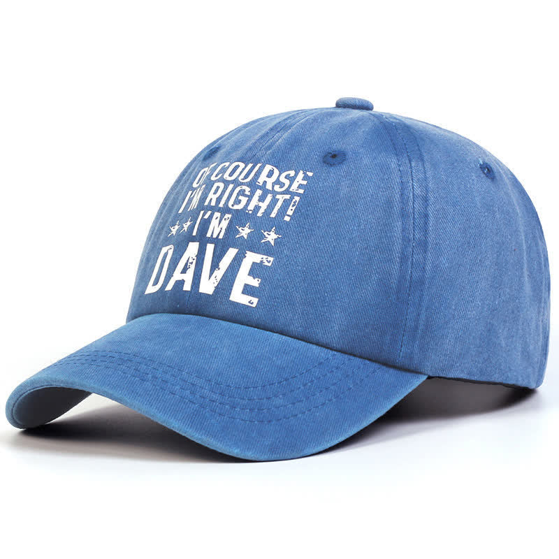 Casquette de baseball ajustable « Bien sûr que j'ai raison »
