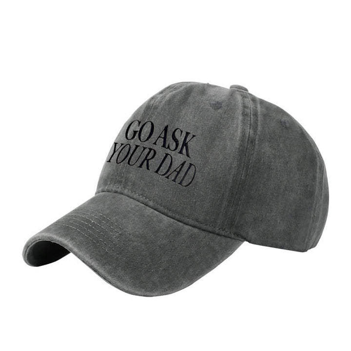 Casquette de baseball ajustable brodée « Go Ask Your Dad »