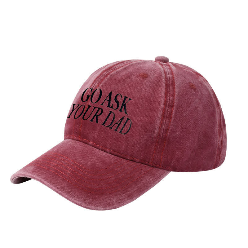 Casquette de baseball ajustable brodée « Go Ask Your Dad »