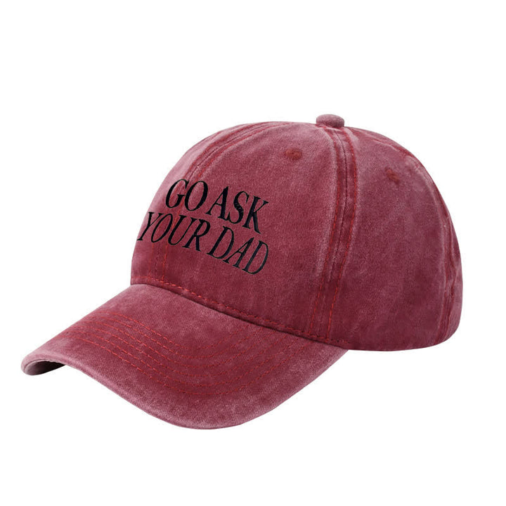 Casquette de baseball ajustable brodée « Go Ask Your Dad »