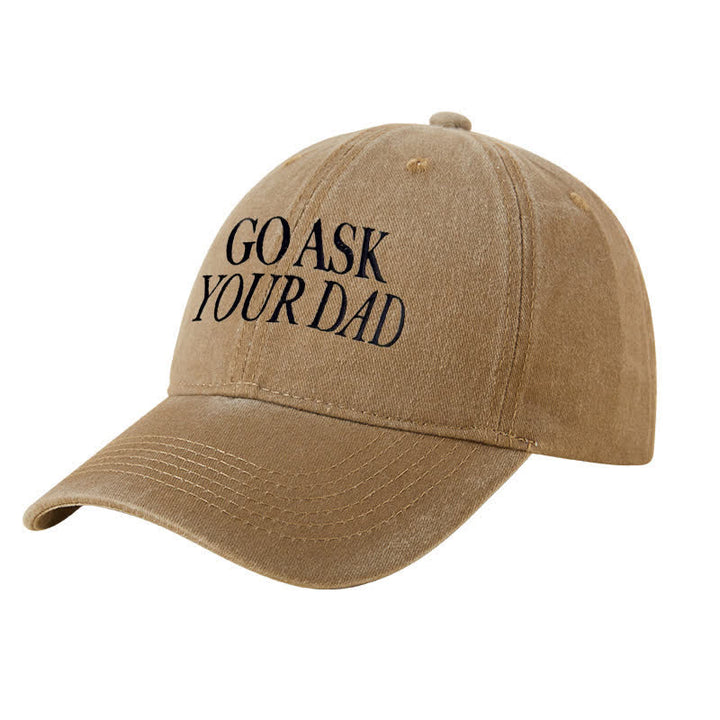 Casquette de baseball ajustable brodée « Go Ask Your Dad »